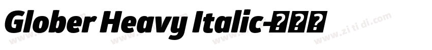 Glober Heavy Italic字体转换 Glober Heavy Italic字体转换